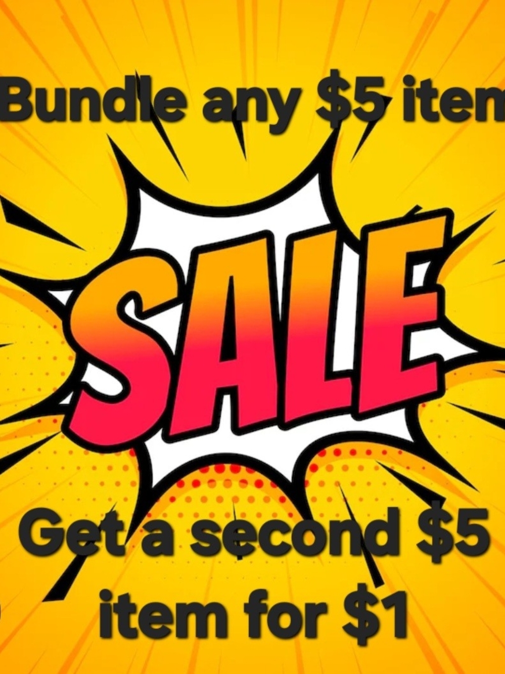 SALE! Bundle Any $5 Item, Get Anothet $5 Item For a $1